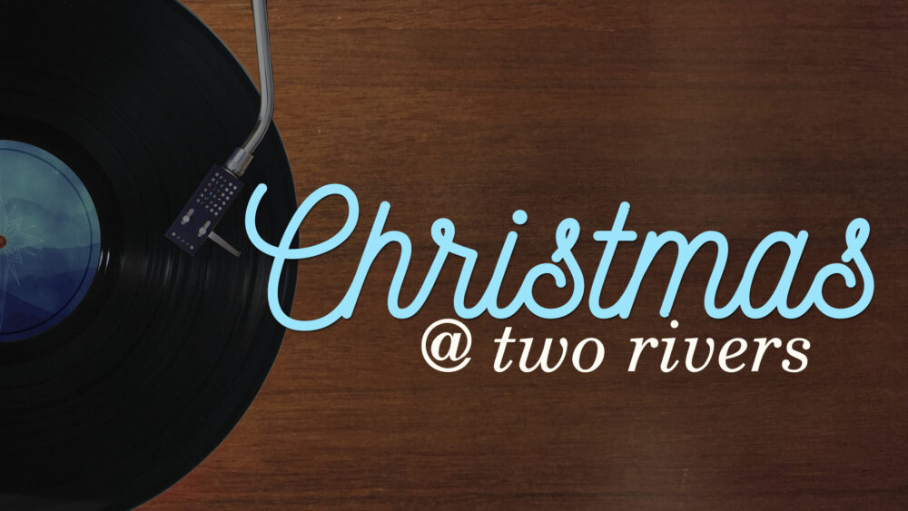 Christmas at Two Rivers