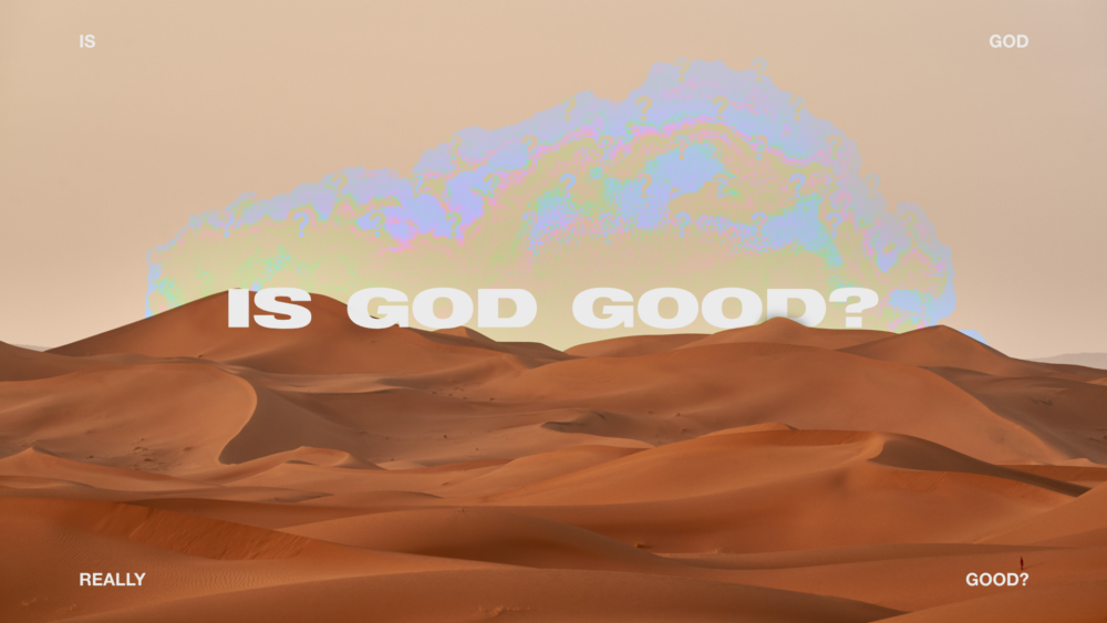 Is God Good?